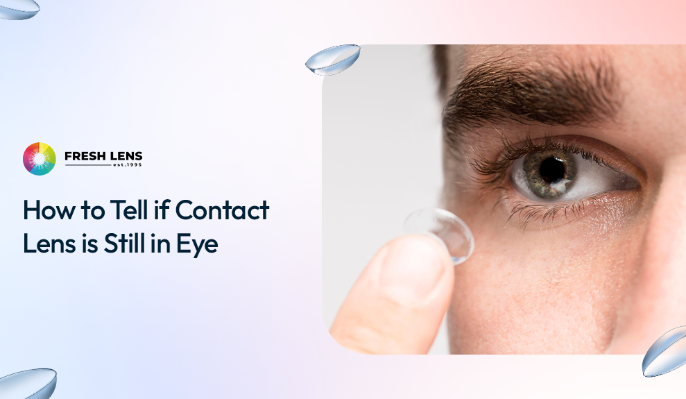 How to tell if contact lens is still in eye