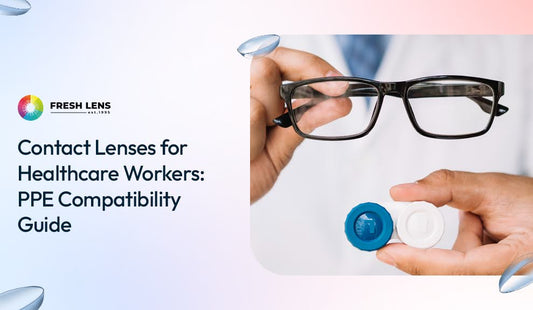 Contact Lenses for Healthcare Workers: PPE Compatibility Guide