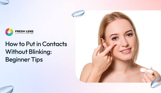 How to Put in Contacts Without Blinking