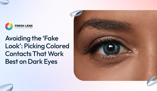 Avoiding the ‘Fake Look’: Picking Colored Contacts That Work Best on Dark Eyes