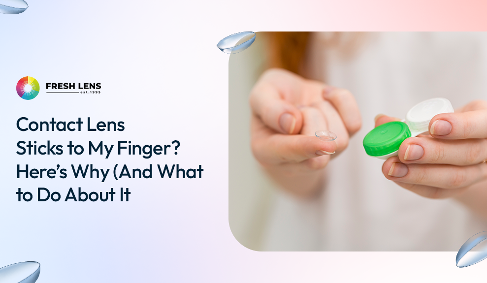 contact lens sticks to my finger