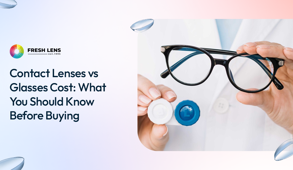 Contact Lenses vs Glasses Cost: What You Should Know Before Buying